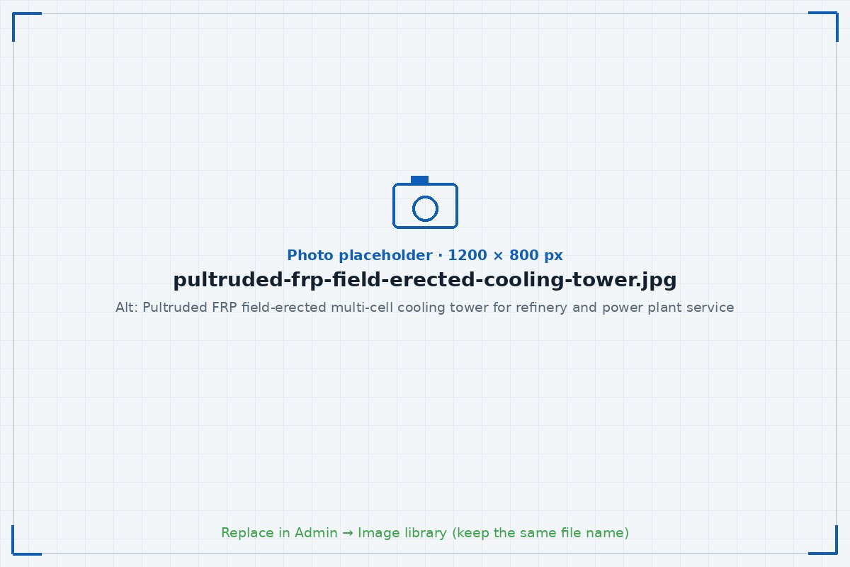 Pultruded FRP field-erected multi-cell cooling tower for refinery and power plant service